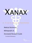 Image for Xanax - A Medical Dictionary, Bibliography, and Annotated Research Guide to Internet References