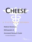 Image for Cheese - A Medical Dictionary, Bibliography, and Annotated Research Guide to Internet References