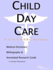 Image for Child Day Care - A Medical Dictionary, Bibliography, and Annotated Research Guide to Internet References