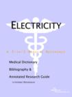Image for Electricity - A Medical Dictionary, Bibliography, and Annotated Research Guide to Internet References