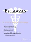 Image for Eyeglasses - A Medical Dictionary, Bibliography, and Annotated Research Guide to Internet References