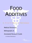 Image for Food Additives - A Medical Dictionary, Bibliography, and Annotated Research Guide to Internet References