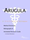 Image for Arugula - A Medical Dictionary, Bibliography, and Annotated Research Guide to Internet References