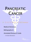 Image for Pancreatic Cancer - A Medical Dictionary, Bibliography, and Annotated Research Guide to Internet References