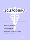 Image for Scleroderma - A Medical Dictionary, Bibliography, and Annotated Research Guide to Internet References