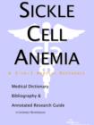 Image for Sickle Cell Anemia - A Medical Dictionary, Bibliography, and Annotated Research Guide to Internet References