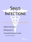 Image for Sinus Infections - A Medical Dictionary, Bibliography, and Annotated Research Guide to Internet References