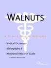 Image for Walnuts - A Medical Dictionary, Bibliography, and Annotated Research Guide to Internet References