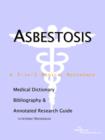 Image for Asbestosis - A Medical Dictionary, Bibliography, and Annotated Research Guide to Internet References