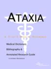 Image for Ataxia - A Medical Dictionary, Bibliography, and Annotated Research Guide to Internet References