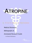Image for Atropine - A Medical Dictionary, Bibliography, and Annotated Research Guide to Internet References