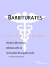 Image for Barbiturates - A Medical Dictionary, Bibliography, and Annotated Research Guide to Internet References