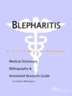 Image for Blepharitis - A Medical Dictionary, Bibliography, and Annotated Research Guide to Internet References