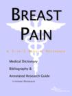 Image for Breast Pain - A Medical Dictionary, Bibliography, and Annotated Research Guide to Internet References