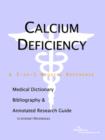 Image for Calcium Deficiency - A Medical Dictionary, Bibliography, and Annotated Research Guide to Internet References