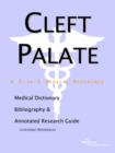 Image for Cleft Palate - A Medical Dictionary, Bibliography, and Annotated Research Guide to Internet References