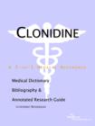 Image for Clonidine - A Medical Dictionary, Bibliography, and Annotated Research Guide to Internet References