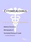 Image for Cytomegalovirus - A Medical Dictionary, Bibliography, and Annotated Research Guide to Internet References
