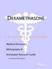 Image for Dexamethasone - A Medical Dictionary, Bibliography, and Annotated Research Guide to Internet References
