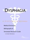 Image for Dysphagia - A Medical Dictionary, Bibliography, and Annotated Research Guide to Internet References