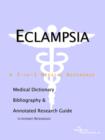 Image for Eclampsia - A Medical Dictionary, Bibliography, and Annotated Research Guide to Internet References