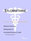 Image for Eflornithine - A Medical Dictionary, Bibliography, and Annotated Research Guide to Internet References