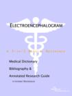 Image for Electroencephalogram - A Medical Dictionary, Bibliography, and Annotated Research Guide to Internet References