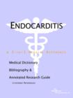 Image for Endocarditis - A Medical Dictionary, Bibliography, and Annotated Research Guide to Internet References