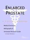Image for Enlarged Prostate - A Medical Dictionary, Bibliography, and Annotated Research Guide to Internet References