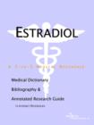 Image for Estradiol - A Medical Dictionary, Bibliography, and Annotated Research Guide to Internet References