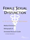 Image for Female Sexual Dysfunction - A Medical Dictionary, Bibliography, and Annotated Research Guide to Internet References