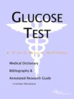 Image for Glucose Test - A Medical Dictionary, Bibliography, and Annotated Research Guide to Internet References