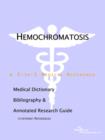 Image for Hemochromatosis - A Medical Dictionary, Bibliography, and Annotated Research Guide to Internet References