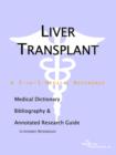 Image for Liver Transplant - A Medical Dictionary, Bibliography, and Annotated Research Guide to Internet References