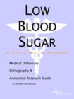 Image for Low Blood Sugar - A Medical Dictionary, Bibliography, and Annotated Research Guide to Internet References