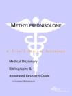 Image for Methylprednisolone - A Medical Dictionary, Bibliography, and Annotated Research Guide to Internet References