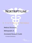 Image for Nortriptyline - A Medical Dictionary, Bibliography, and Annotated Research Guide to Internet References