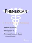 Image for Phenergan - A Medical Dictionary, Bibliography, and Annotated Research Guide to Internet References