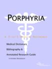 Image for Porphyria - A Medical Dictionary, Bibliography, and Annotated Research Guide to Internet References