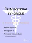 Image for Premenstrual Syndrome - A Medical Dictionary, Bibliography, and Annotated Research Guide to Internet References