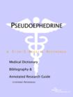 Image for Pseudoephedrine - A Medical Dictionary, Bibliography, and Annotated Research Guide to Internet References