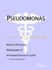 Image for Pseudomonas - A Medical Dictionary, Bibliography, and Annotated Research Guide to Internet References