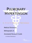 Image for Pulmonary Hypertension - A Medical Dictionary, Bibliography, and Annotated Research Guide to Internet References