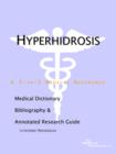 Image for Hyperhidrosis - A Medical Dictionary, Bibliography, and Annotated Research Guide to Internet References