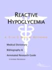 Image for Reactive Hypoglycemia - A Medical Dictionary, Bibliography, and Annotated Research Guide to Internet References