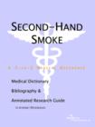 Image for Second-Hand Smoke - A Medical Dictionary, Bibliography, and Annotated Research Guide to Internet References