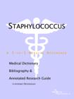 Image for Staphylococcus - A Medical Dictionary, Bibliography, and Annotated Research Guide to Internet References