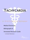 Image for Tachycardia - A Medical Dictionary, Bibliography, and Annotated Research Guide to Internet References