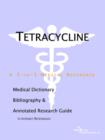 Image for Tetracycline - A Medical Dictionary, Bibliography, and Annotated Research Guide to Internet References