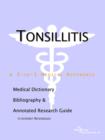 Image for Tonsillitis - A Medical Dictionary, Bibliography, and Annotated Research Guide to Internet References